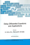 Delay Differential Equations and Applications by O. Arino and M.L. Hbid and E. Ait Dads